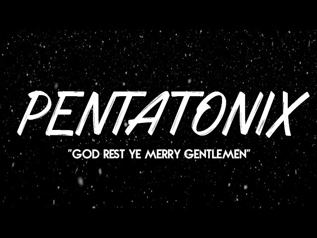 God Rest Ye Merry Gentlemen by Pentatonix (MP3, Lyrics, Video)