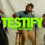 Rock City Worship – Testify (MP3 Download, Lyrics)