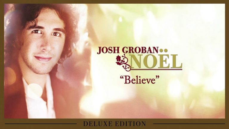 Believe by Josh Groban