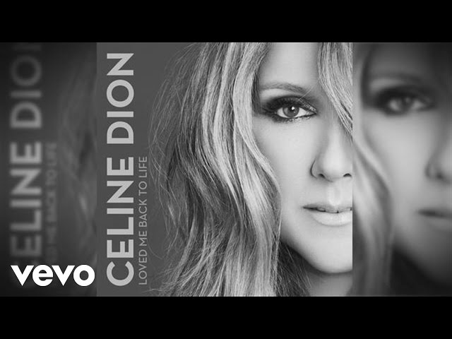 Céline Dion - Loved Me Back to Life