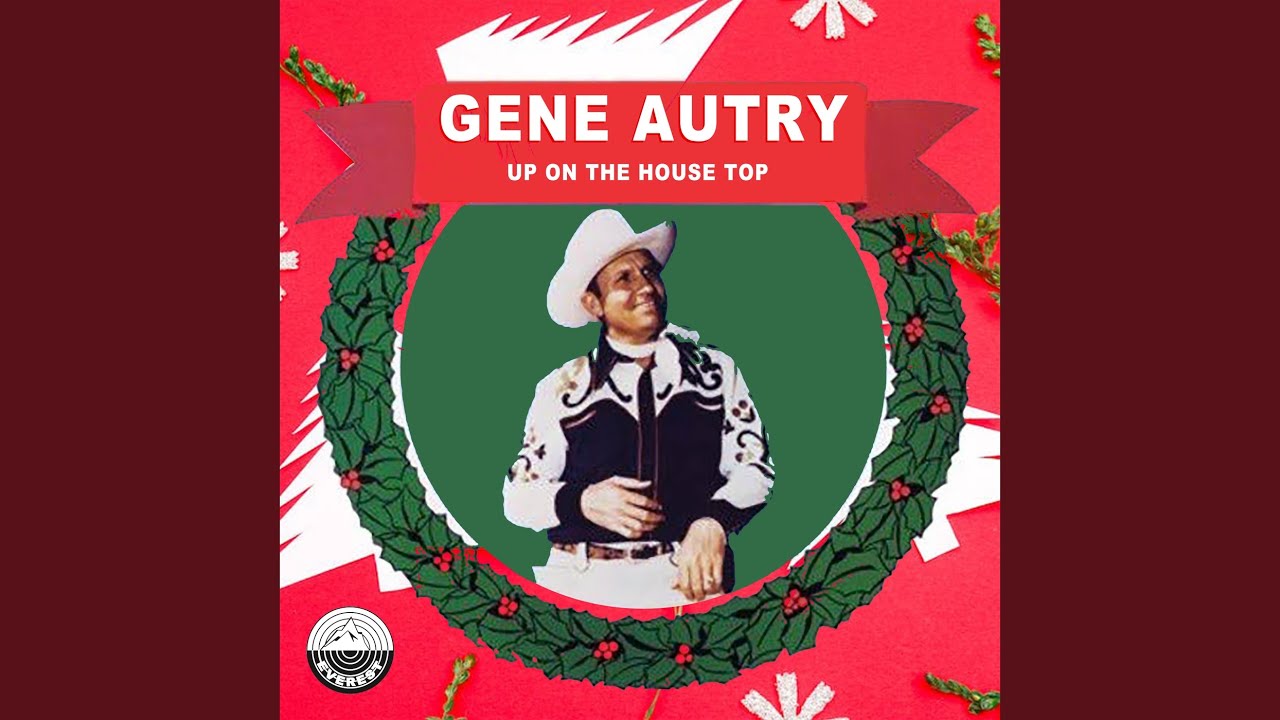 Up On The House Top by Gene Autry